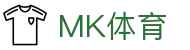 MK体育(MK sports)官方入口 - 中文全站门户